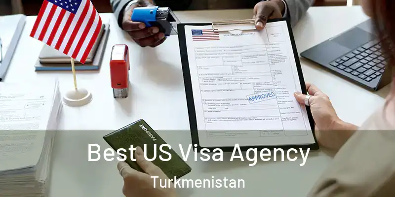  Best US Visa Agency Turkmenistan